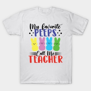 My Favorite Peeps Call Me Teacher Easter T-Shirt